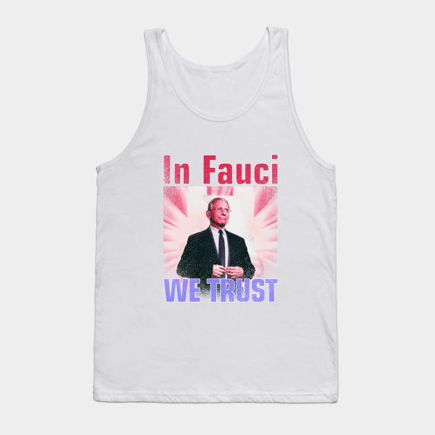 In Fauci We Trust Tank Top by Sofiia Golovina